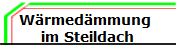 Wrmedmmung 
im Steildach